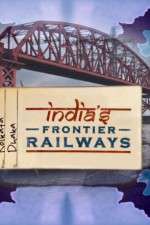 Watch Indias Frontier Railways Tvmuse
