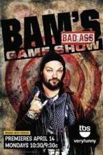 Watch Bam's Bad Ass Game Show Tvmuse