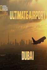 Watch Ultimate Airport Dubai Tvmuse
