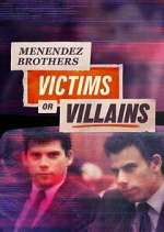 Watch Menendez Brothers: Victims or Villains Tvmuse