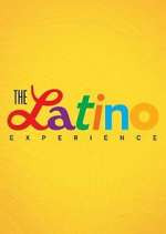 Watch The Latino Experience Tvmuse