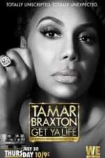 Watch Tamar Braxton: Get Ya Life! Tvmuse