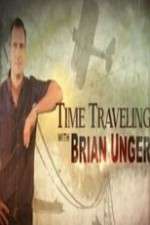Watch Time Traveling with Brian Unger Tvmuse