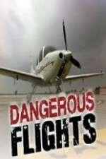 Watch Dangerous Flights Tvmuse