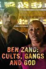 Watch Ben Zand: Cults, Gangs and God Tvmuse