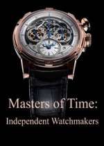 Watch Masters of Time: Independent Watchmakers Tvmuse