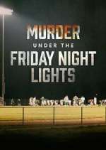 Watch Murder Under the Friday Night Lights Tvmuse
