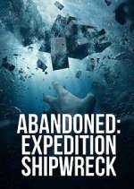 Watch Abandoned: Expedition Shipwreck Tvmuse