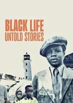 Watch Black Life: Untold Stories Tvmuse