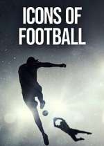 Watch Icons of Football Tvmuse