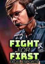 Watch Fight for First: Excel Esports Tvmuse