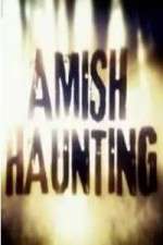 Watch Amish Haunting Tvmuse