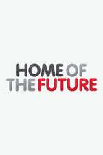 Watch Home of the Future Tvmuse