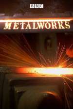 Watch Metalworks! Tvmuse