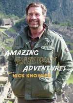 Watch Amazing Railway Adventures with Nick Knowles Tvmuse