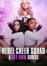 Watch Rebel Cheer Squad - A Get Even Series Tvmuse