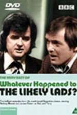 Watch Whatever Happened to the Likely Lads Tvmuse