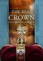Watch The Real Crown: Inside the House of Windsor Tvmuse
