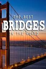 Watch World's Greatest Bridges Tvmuse