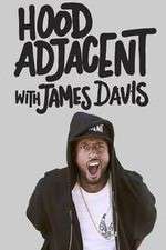 Watch Hood Adjacent with James Davis Tvmuse