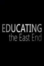 Watch Educating the East End Tvmuse