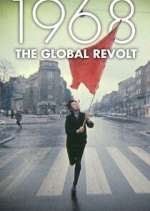 Watch 1968 The Global Revolt Tvmuse