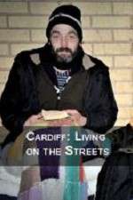 Watch Cardiff: Living on the Streets Tvmuse