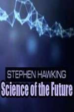 Watch Stephen Hawking's Science of the Future Tvmuse