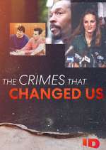 Watch The Crimes That Changed Us Tvmuse