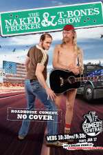 Watch The Naked Trucker and T-Bones Show Tvmuse