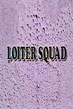Watch Loiter Squad Tvmuse