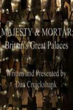 Watch Majesty and Mortar - Britains Great Palaces Tvmuse