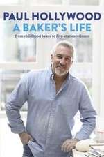 Watch Paul Hollywood: A Baker's Life Tvmuse