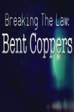 Watch Breaking the Law: Bent Coppers Tvmuse