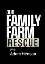 Watch Our Family Farm Rescue with Adam Henson Tvmuse