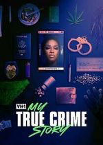 Watch Vh1's My True Crime Story Tvmuse