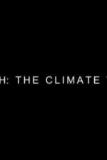 Watch Earth: The Climate Wars Tvmuse