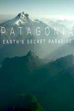 Watch Patagonia Earths Secret Paradise Tvmuse