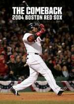 Watch The Comeback: 2004 Boston Red Sox Tvmuse