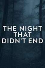Watch The Night That Didn\'t End Tvmuse