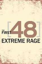 Watch The First 48: Extreme Rage Tvmuse