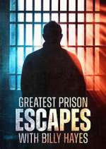 Watch Greatest Prison Escapes with Billy Hayes Tvmuse