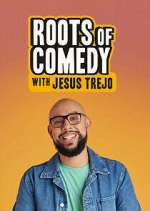 Watch Roots of Comedy with Jesus Trejo Tvmuse