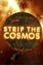 Watch Strip the Cosmos Tvmuse