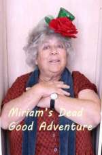 Watch Miriam\'s Dead Good Adventure Tvmuse