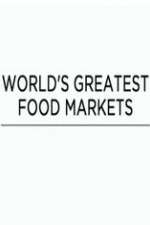 Watch World's Greatest Food Markets Tvmuse