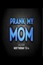 Watch Prank My Mom Tvmuse
