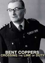 Watch Bent Coppers: Crossing the Line of Duty Tvmuse