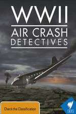 Watch WWII Air Crash Detectives Tvmuse