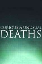 Watch Curious & Unusual Deaths Tvmuse